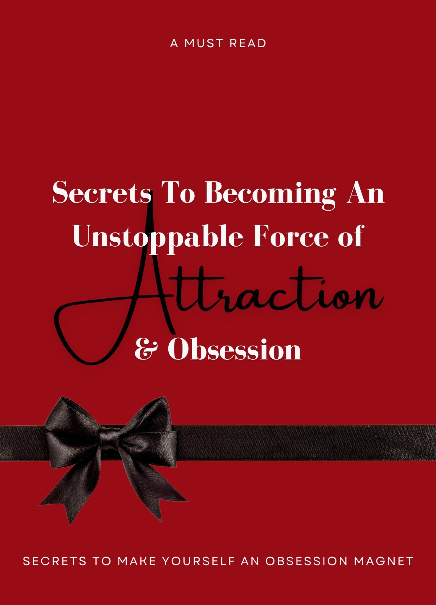 Secrets To Becoming An Unstoppable Force Of Attraction & Obsession - MojobakMojobak Secrets To Becoming An Unstoppable Force Of Attraction & ObsessionSecrets To Becoming An Unstoppable Force Of Attraction & Obsession